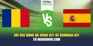 Soi Kèo Bóng Đá Spain U21 Vs Romania U21 Từ skatemcr.com